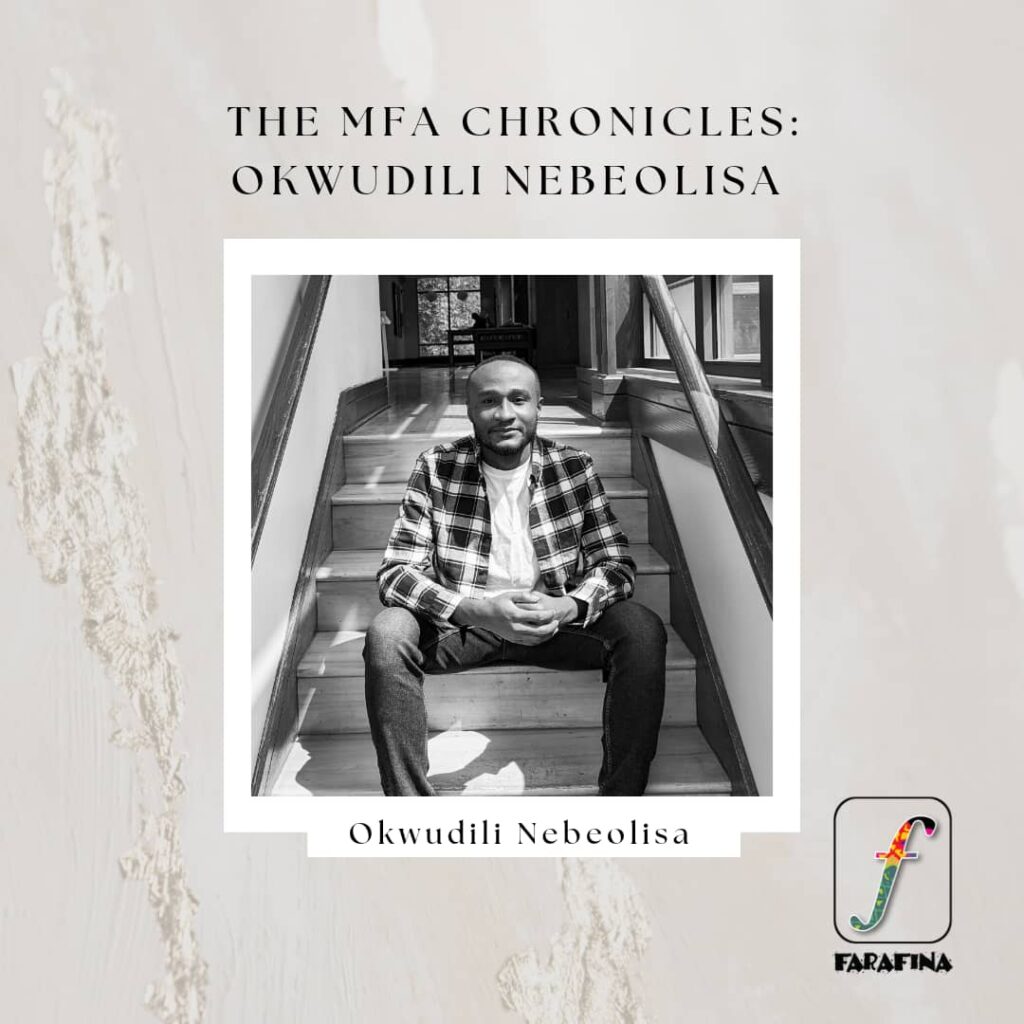 WhatsApp Image 2023 07 25 at 10.02.15 AM The MFA Chronicles: Okwudili Nebeolisa 