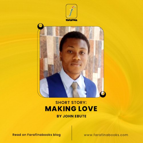 Making Love by John Ebute
