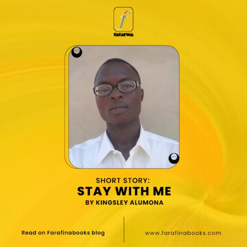 Stay with me by Kingsley Alumona